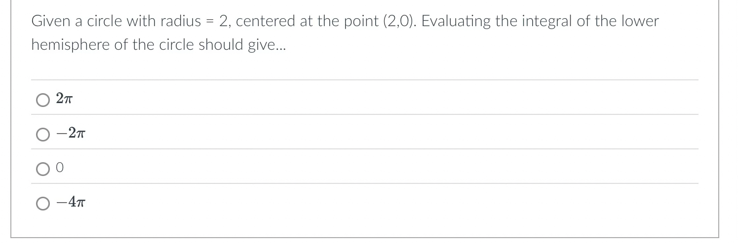 Given a circle with radius = 2 , centered at the