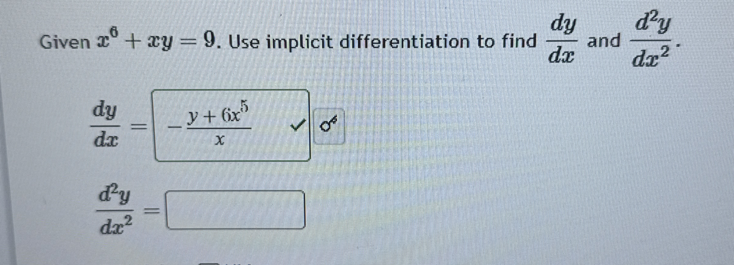 Given x 6 + x y = 9 . Use implicit