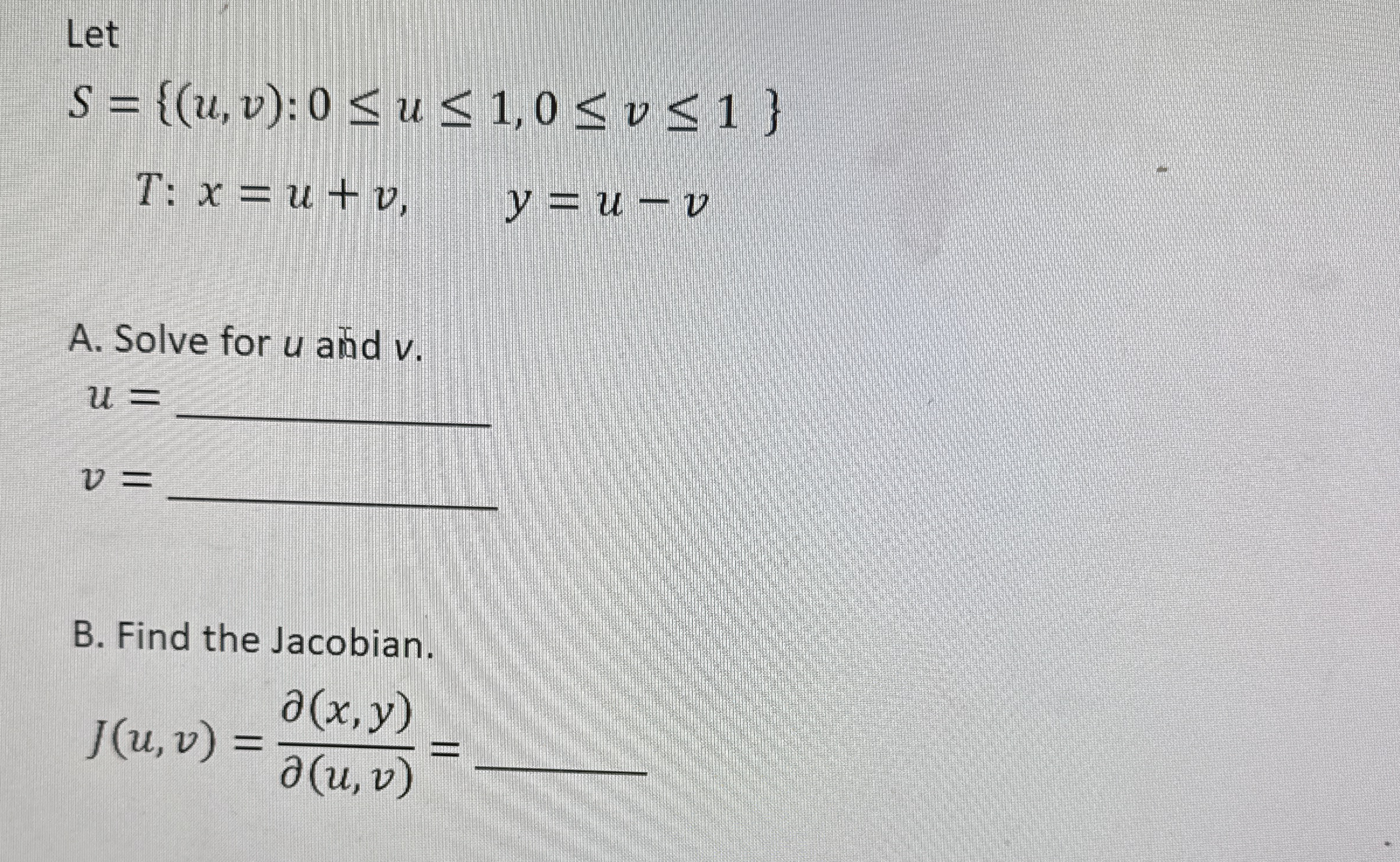 Let S = { ( u , v ) : 0 u 1 , 0 v 1 } T : x = u +