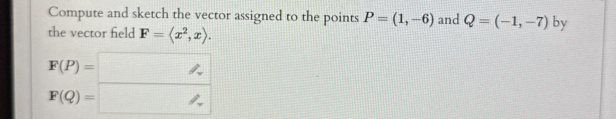 Compute and sketch the vector assigned to the
