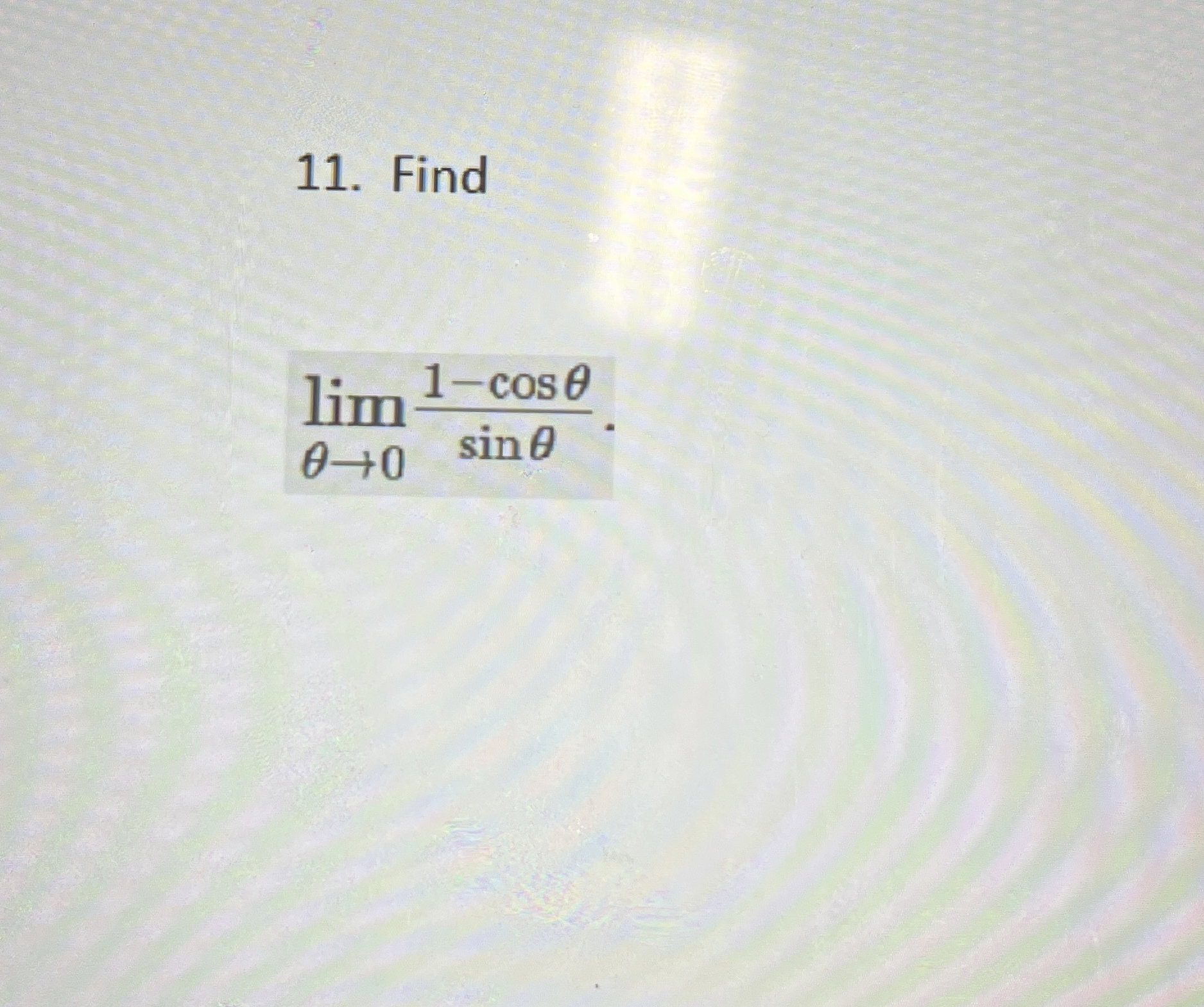 Find lim 0 1 - c o s s i n .