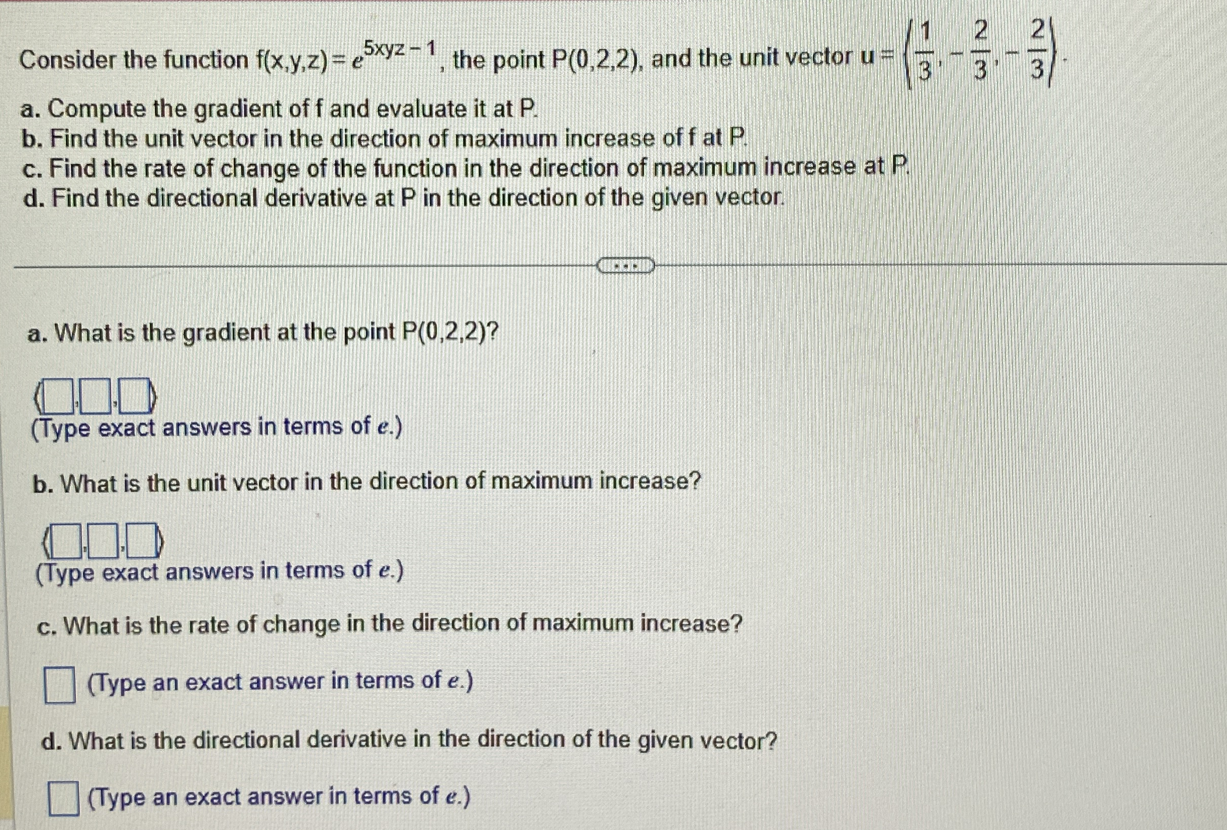 Consider the function f ( x , y , z ) = e 5 x y z