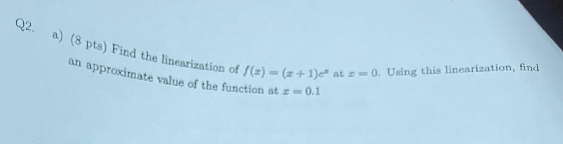 Q 2 . a ) ( 8 p t s ) Find the linearization of f