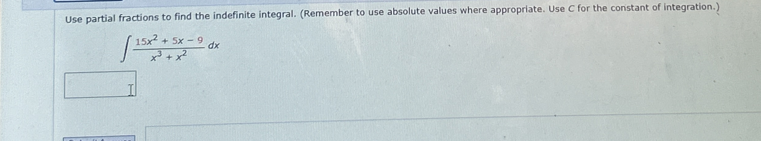 Use partial fractions to find the indefinite