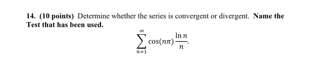 ( 1 0 points ) Determine whether the series is