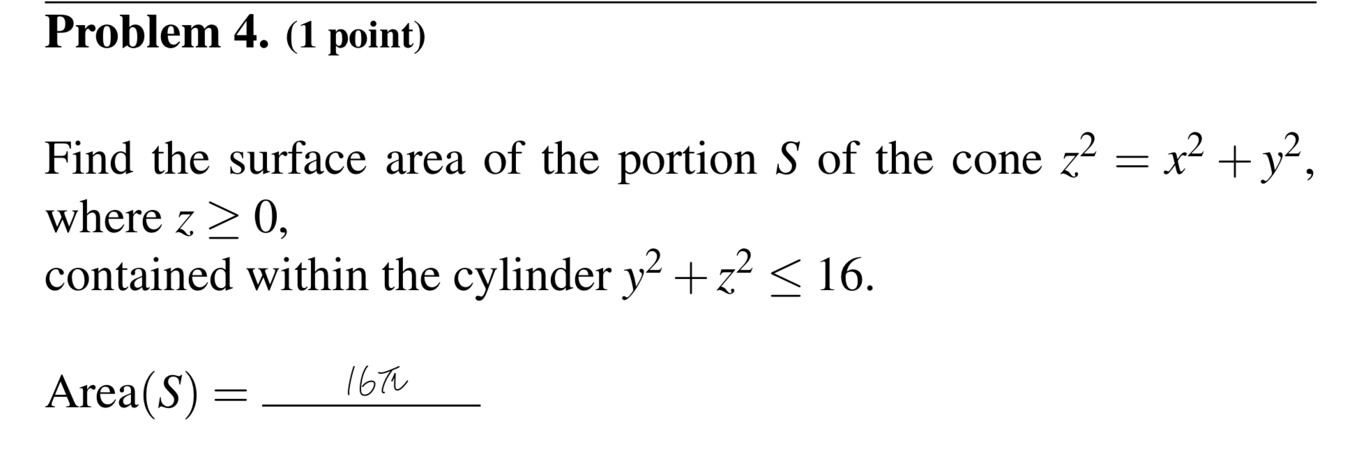 Problem 4 . ( 1 point ) Find the surface area of