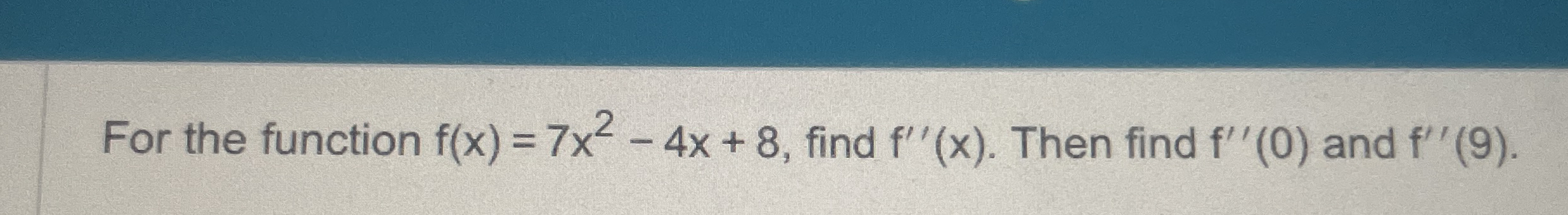 How to solve For the function f ( x ) = 7 x 2 - 4