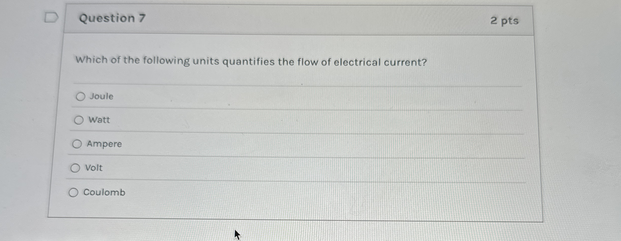 Question 7 2 pts Which of the following units