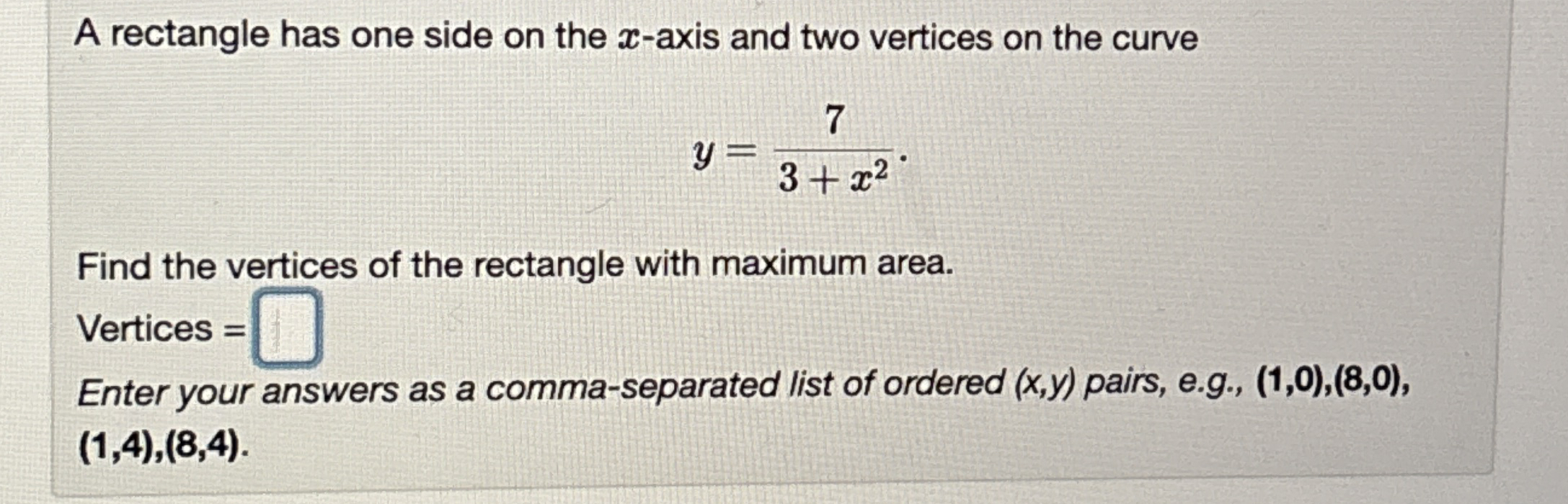 A rectangle has one side on the x - axis and two