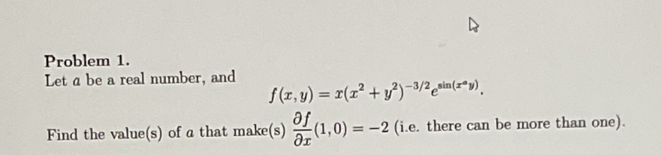 Problem 1 . Let a be a real number, and f ( x , y