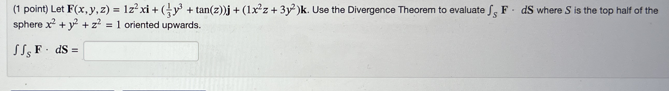 ( 1 point ) Let F ( x , y , z ) = 1 z 2 + ( 1 3 y