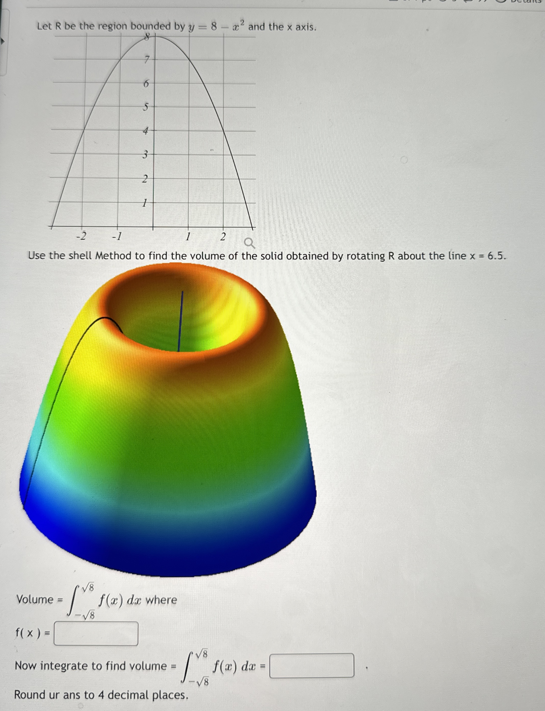 Let R be the region bounded by y = 8 - x 2 and