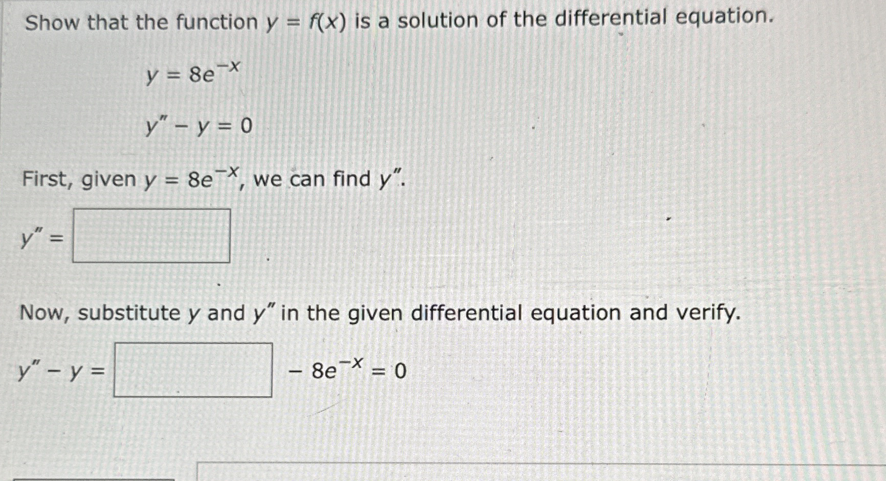Show that the function y = f ( x ) is a solution