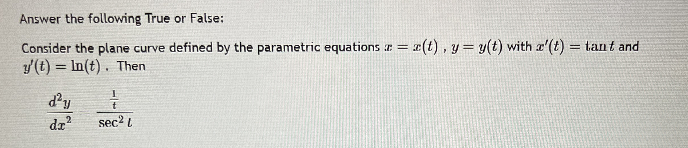 Answer the following True or False: Consider the