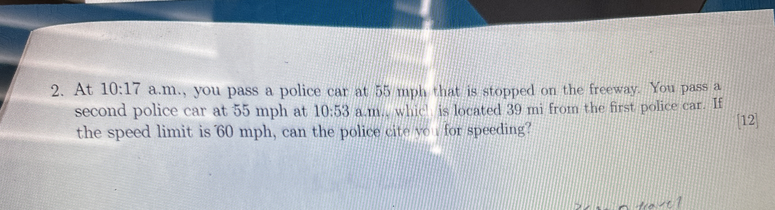 At 1 0 : 1 7 a . m . , you pass a police car at 5