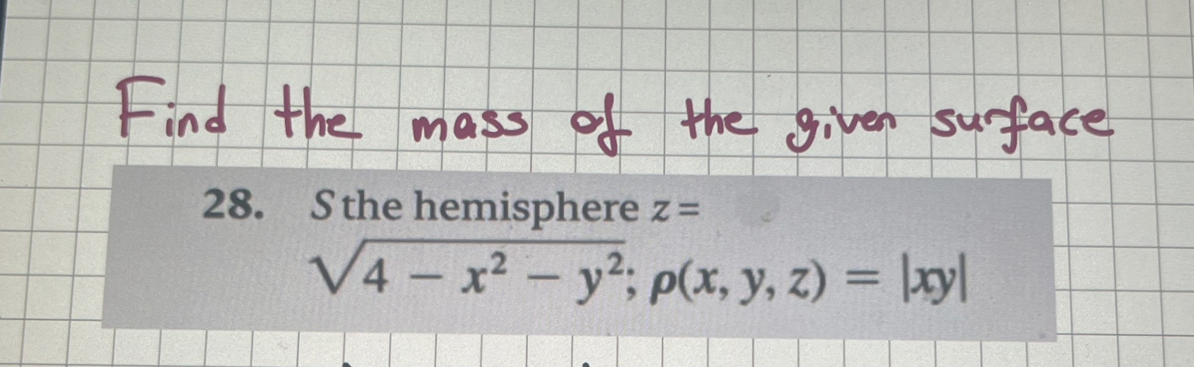 Find the mass of the given surface 2 8 . S the