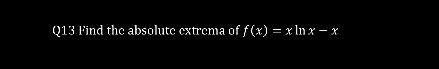 Q 1 3 Find the absolute extrema of f ( x ) = x l