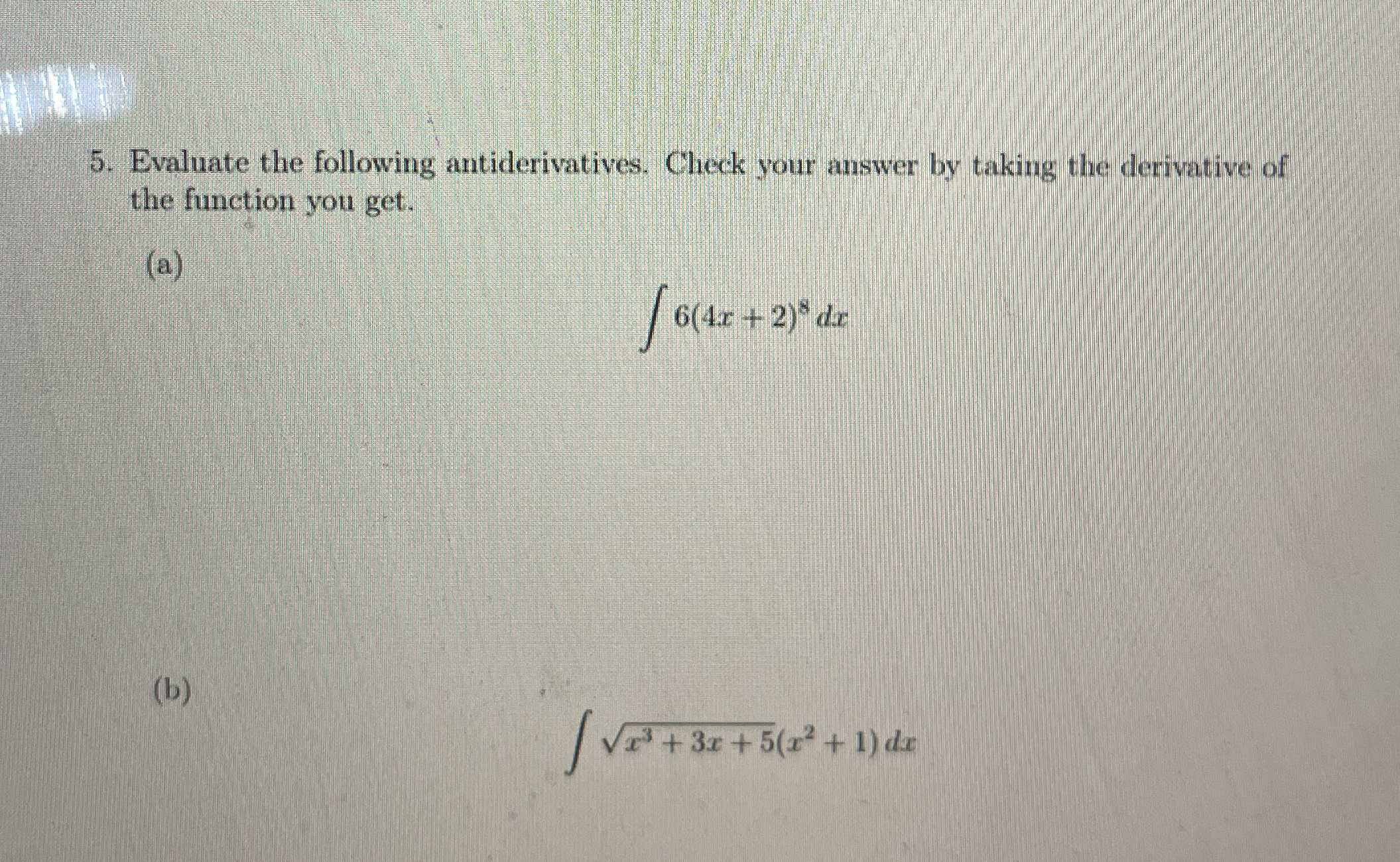 Evaluate the following antiderivatives. Check