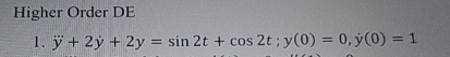 Higher Order DE y + 2 y + 2 y = s i n 2 t + c o s