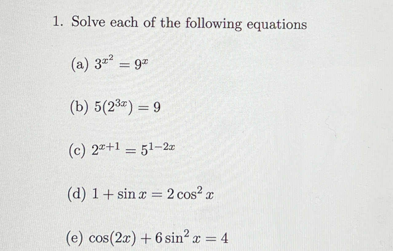 Solve each of the following equations ( a ) 3 x 2