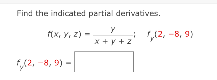 Find the indicated partial derivatives. , f ( x ,