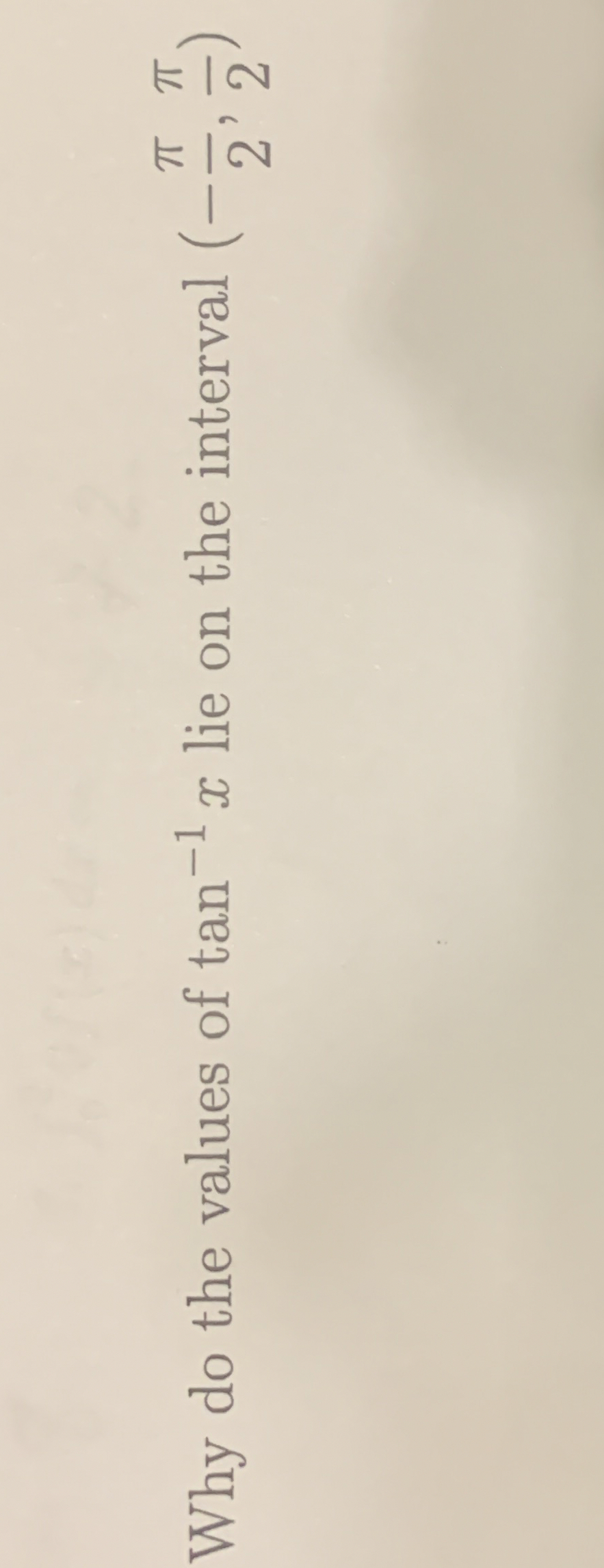 Why do the values of t a n - 1 x lie on the