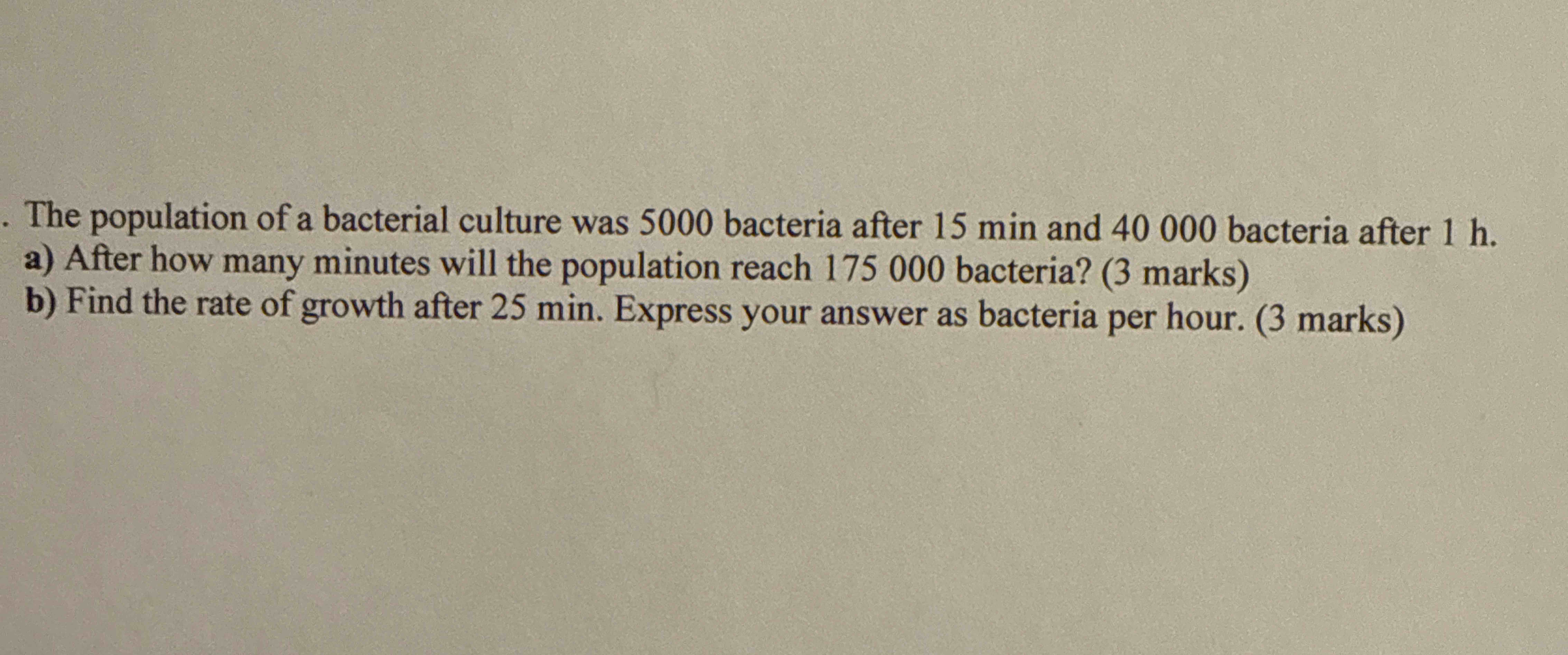 The population of a bacterial culture was 5 0 0 0