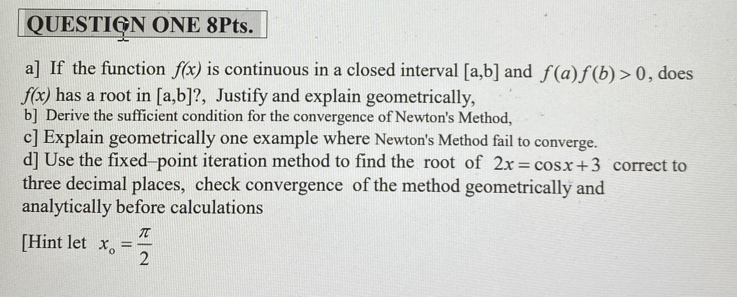 QUESTIGN ONE 8 Pts . a ] If the function f ( x )