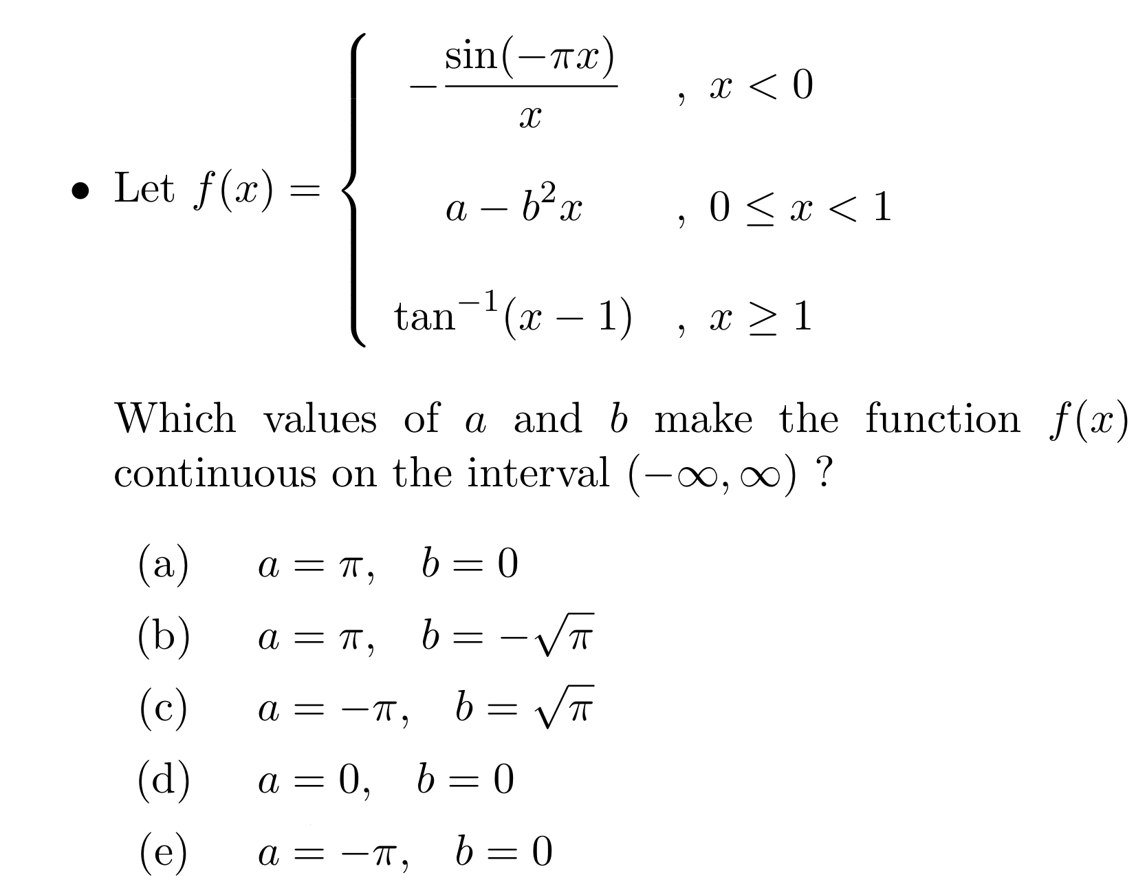 Let f ( x ) = { - s i n ( - x ) x , x < 0 a - b 2