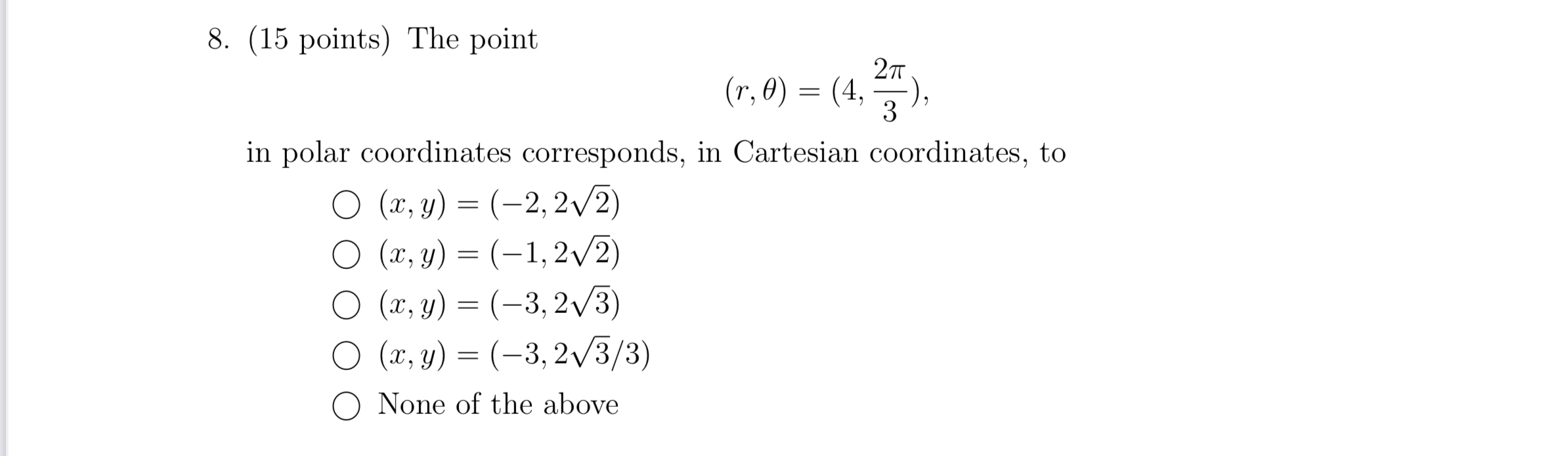 ( 1 5 points ) The point ( r , ) = ( 4 , 2 3 ) ,