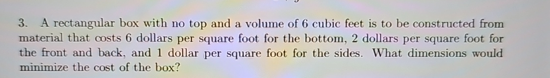 A rectangular box with no top and a volume of 6