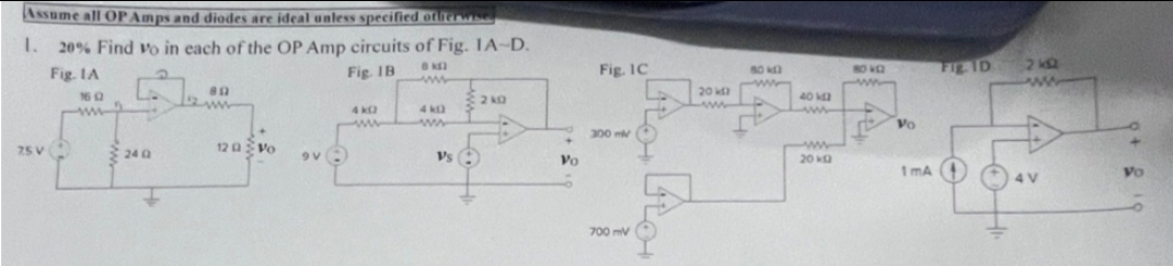 Assume all OPAmps and diodes are ideal unless