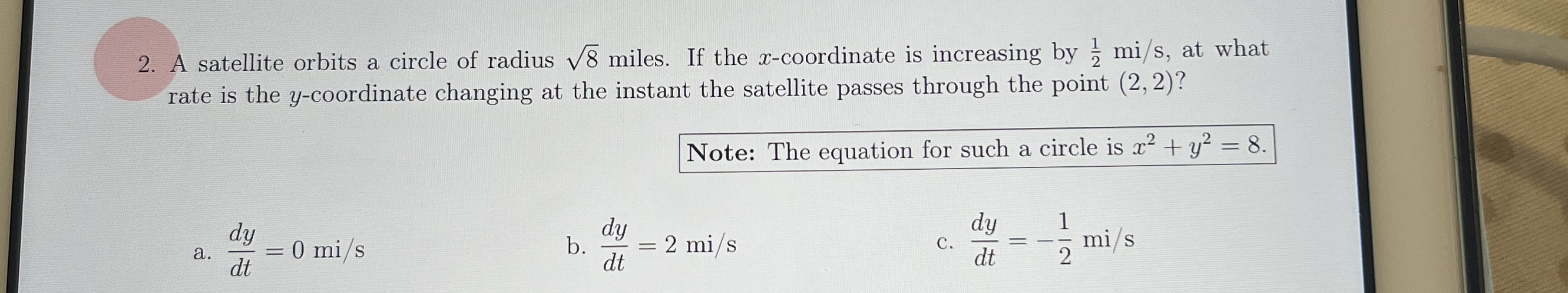 A satellite orbits a circle of radius 8 2 miles.