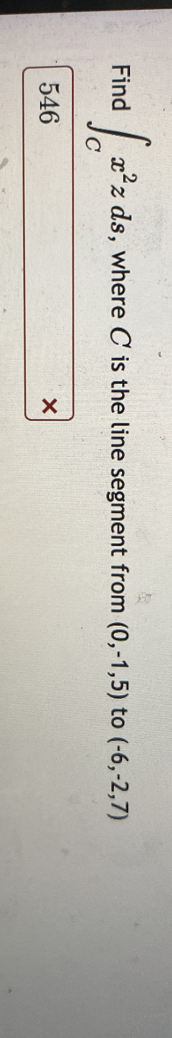 Find C x 2 z d s , where C is the line segment