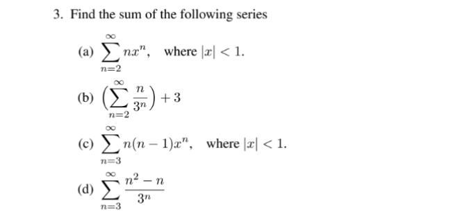 Find the sum of the following series ( a ) n = 2