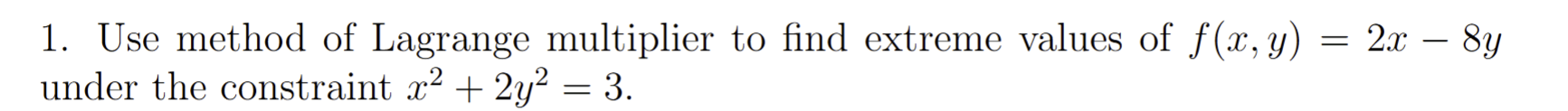 Use method of Lagrange multiplier to find extreme