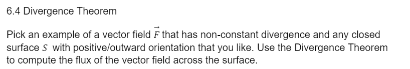 6 . 4 Divergence Theorem Pick an example of a