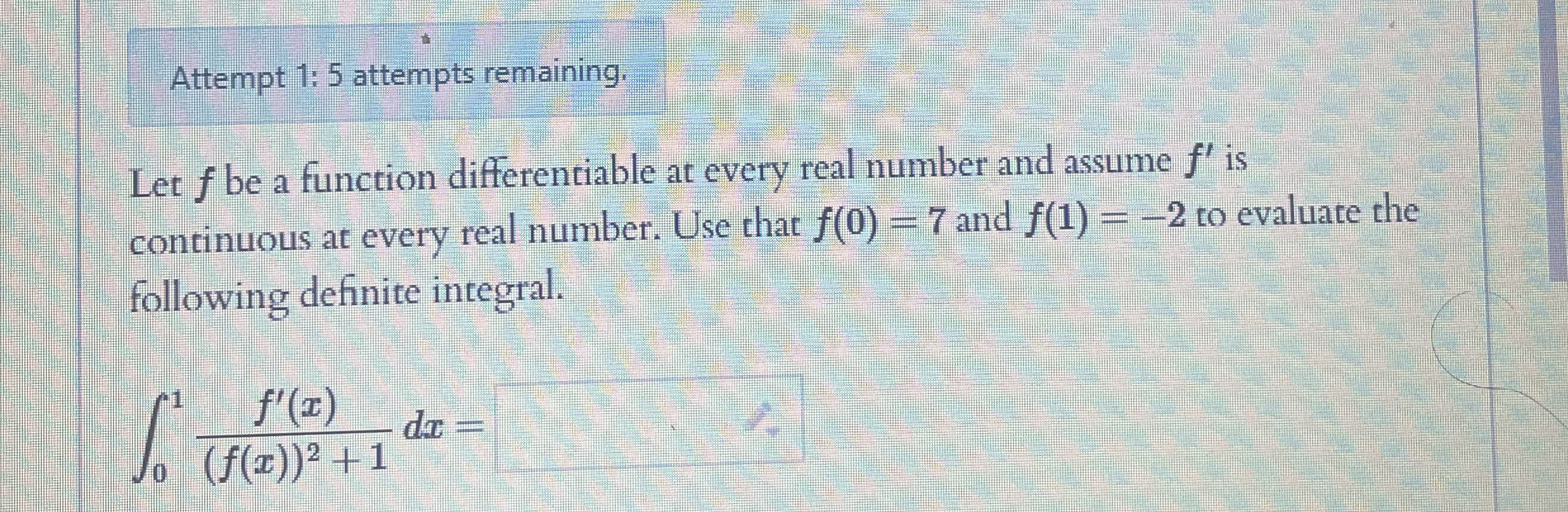 Attempt 1 : 5 attempts remaining. Let f be a