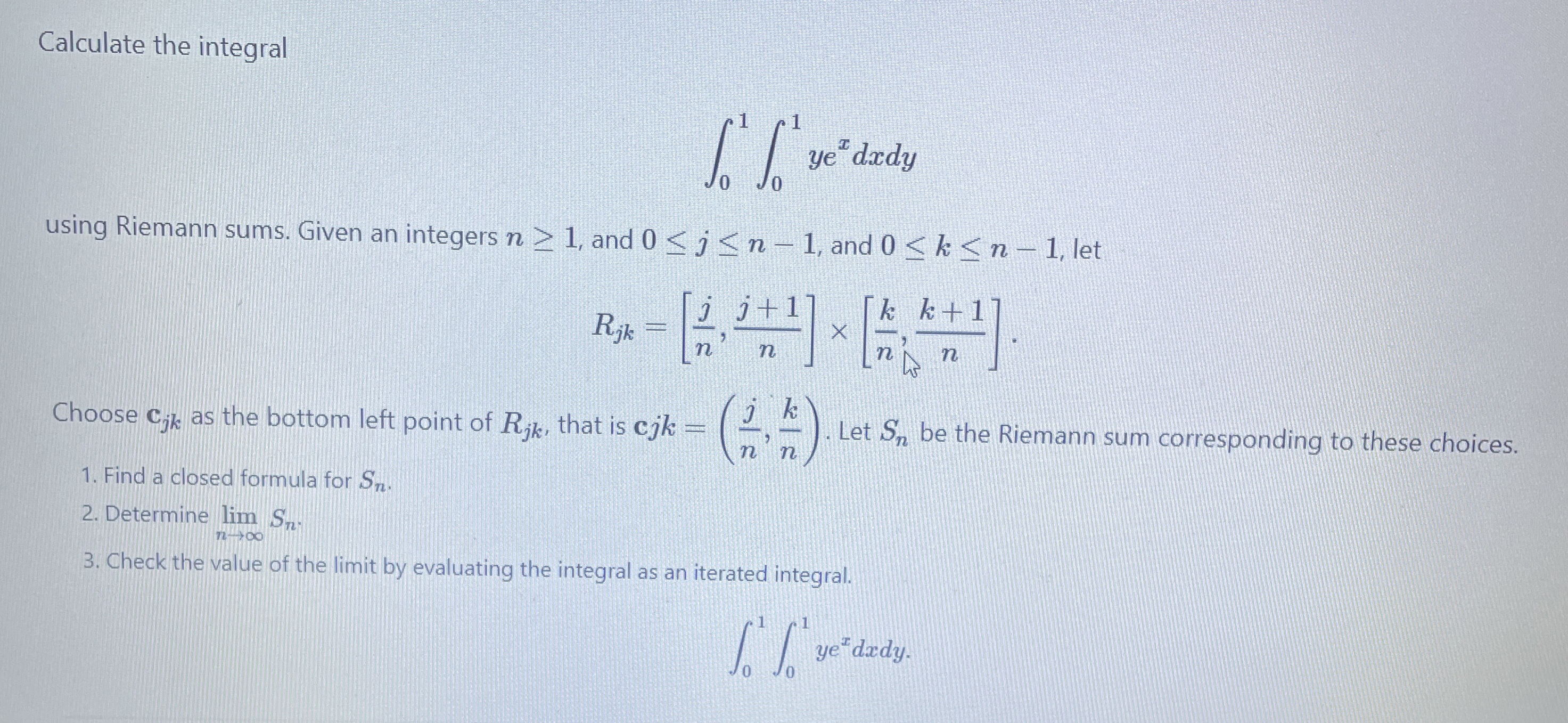 Calculate the integral 0 1 0 1 y e x d x d y