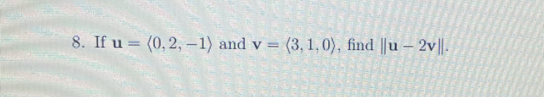 If u = ( : 0 , 2 , - 1 : ) and v = ( : 3 , 1 , 0