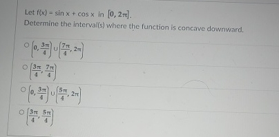 Let f ( x ) = s i n x + c o s x in 0 , 2 .