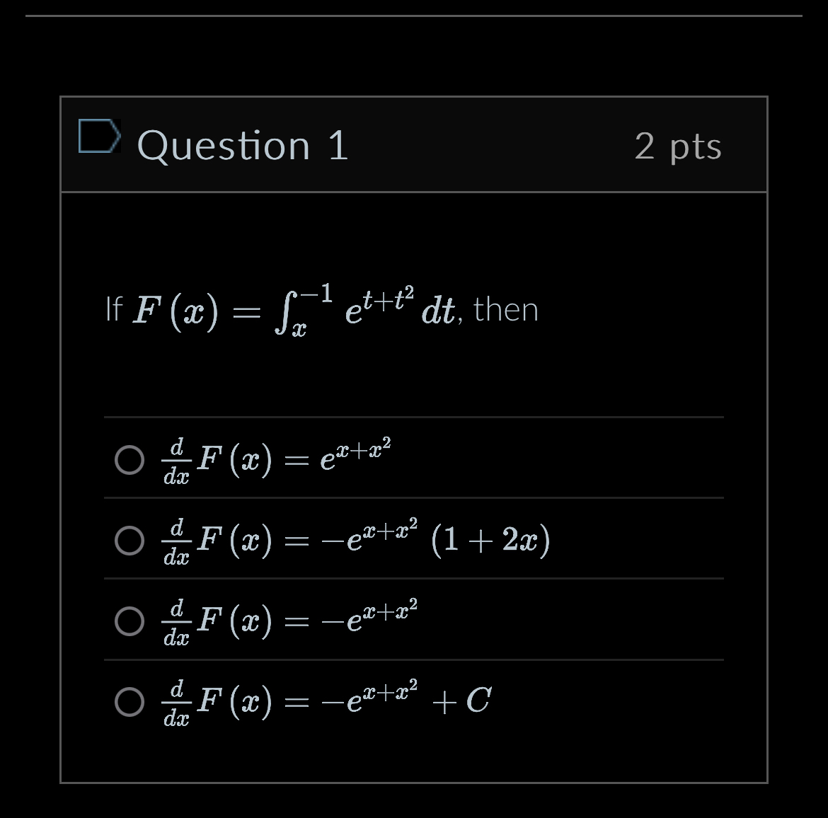 Question 1 2 pts If F ( x ) = x - 1 e t + t 2 d t