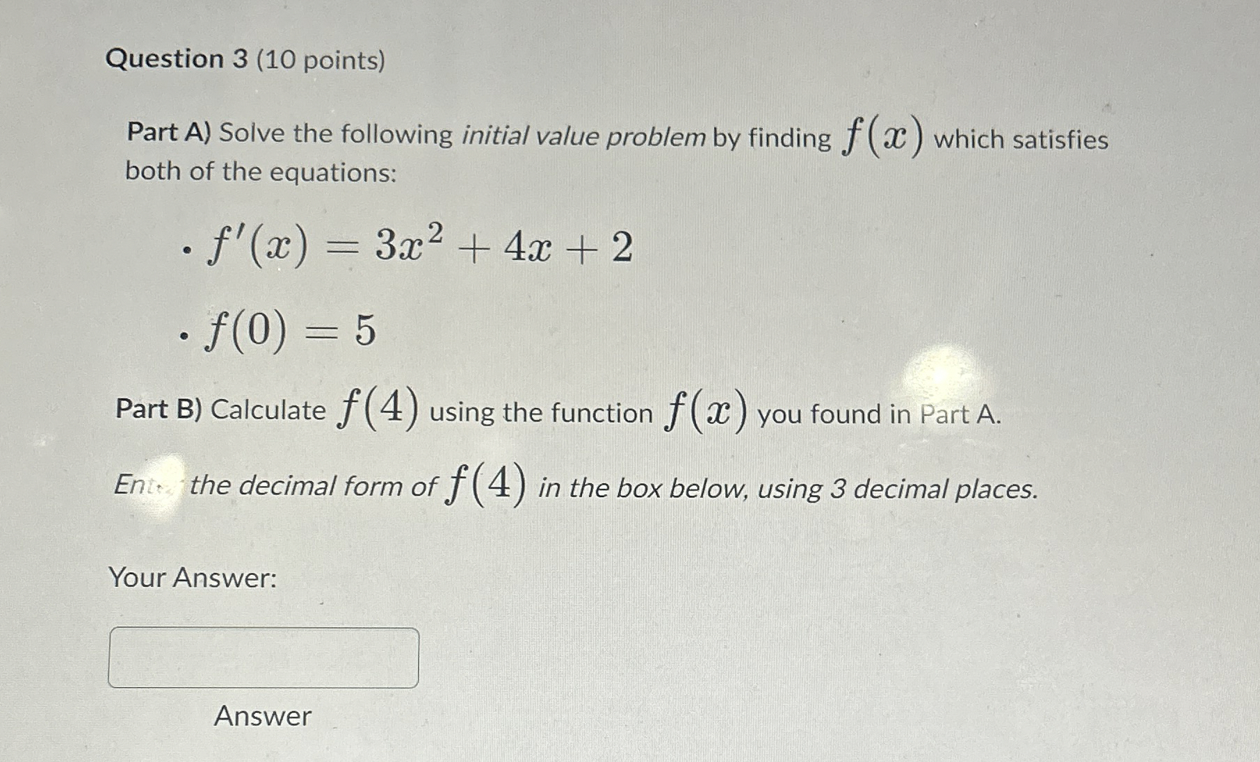 Question 3 ( 1 0 points ) Part A ) Solve the
