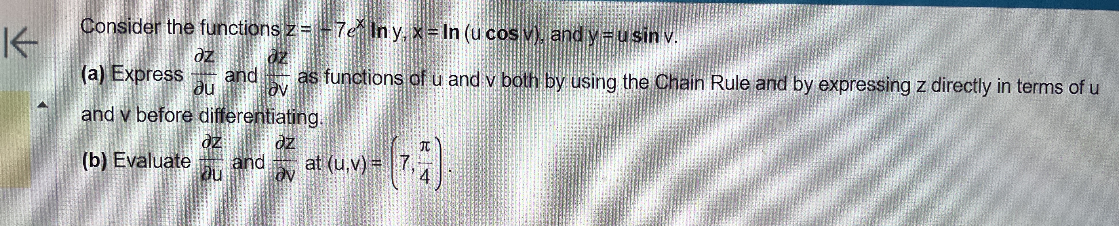 Consider the functions z = - 7 e x l n y , x = l