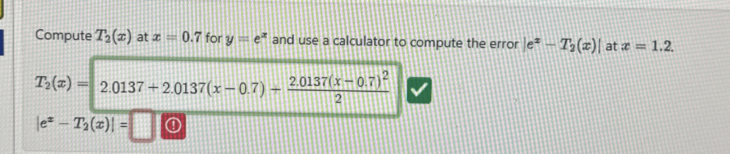 Compute T 2 ( x ) at x = 0 . 7 for y = e x and