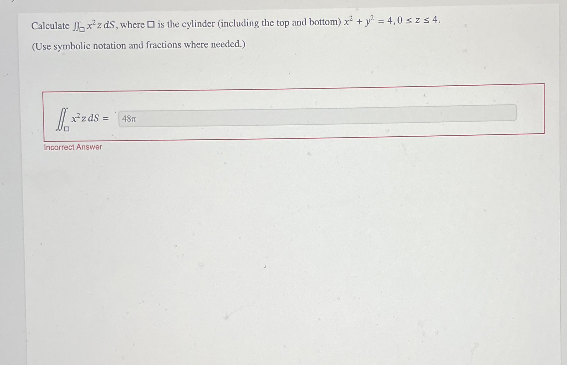 Calculate x 2 z d S , where is the cylinder (
