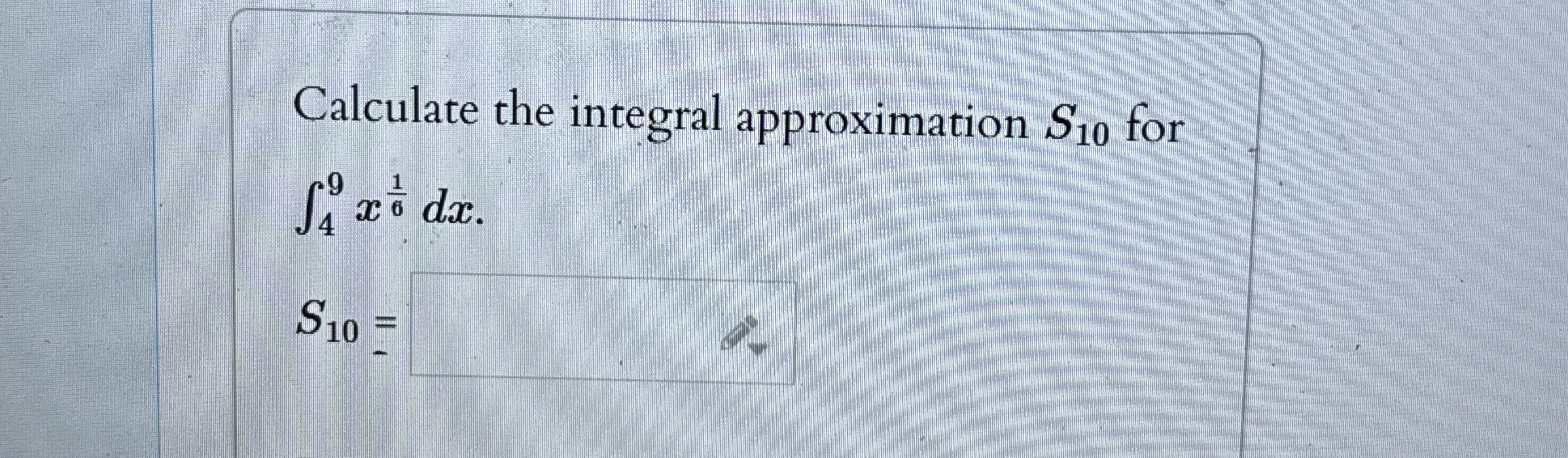 Calculate the integral approximation S 1 0 for 4