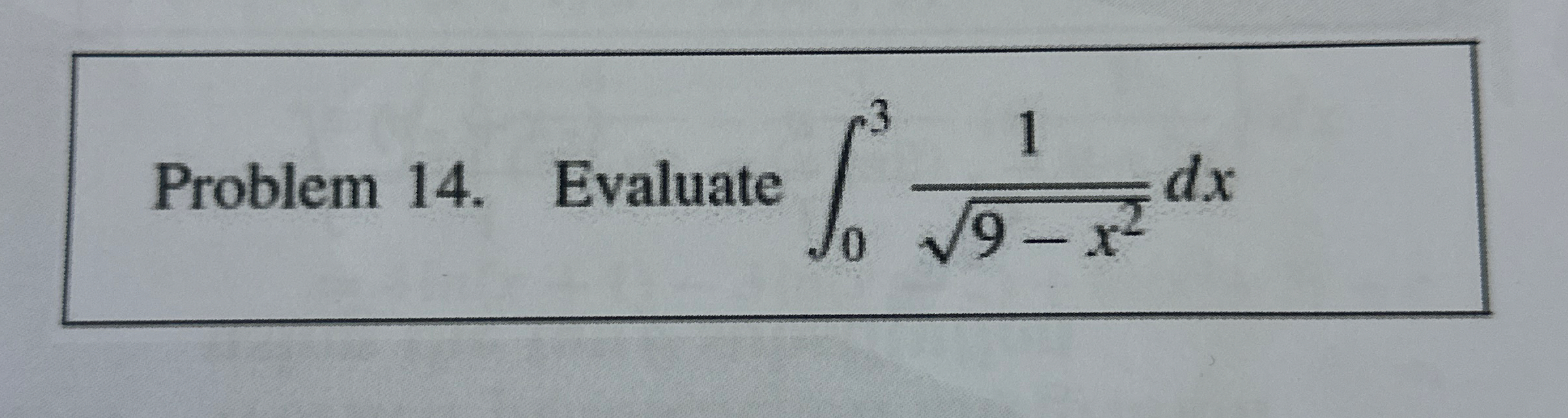 Problem 1 4 . Evaluate 0 3 1 9 - x 2 2 d x With