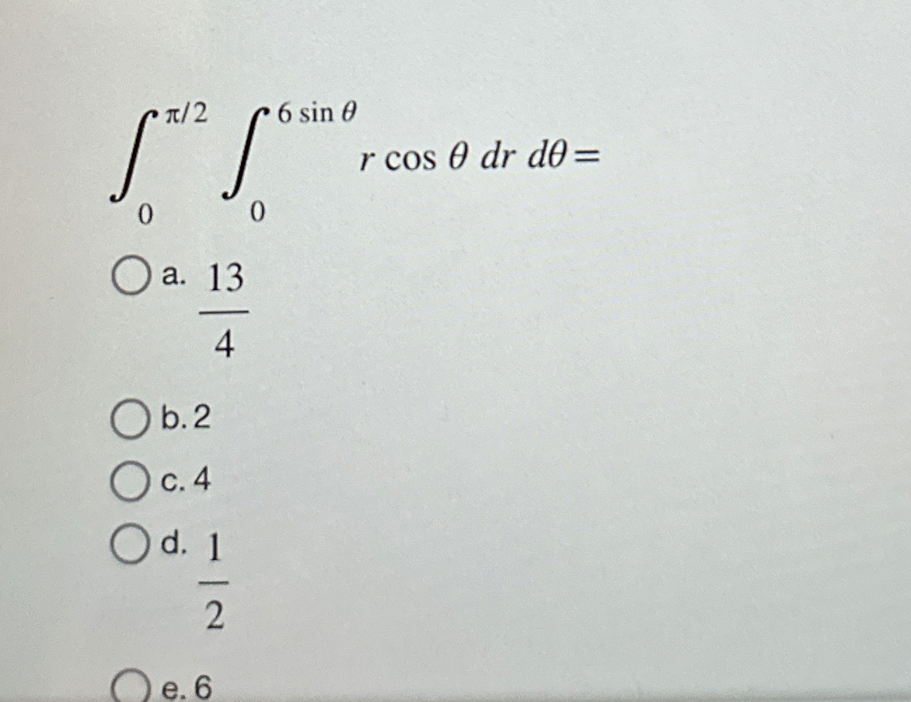 0 2 0 6 s i n r c o s d r d = a . 1 3 4 b . 2 c .