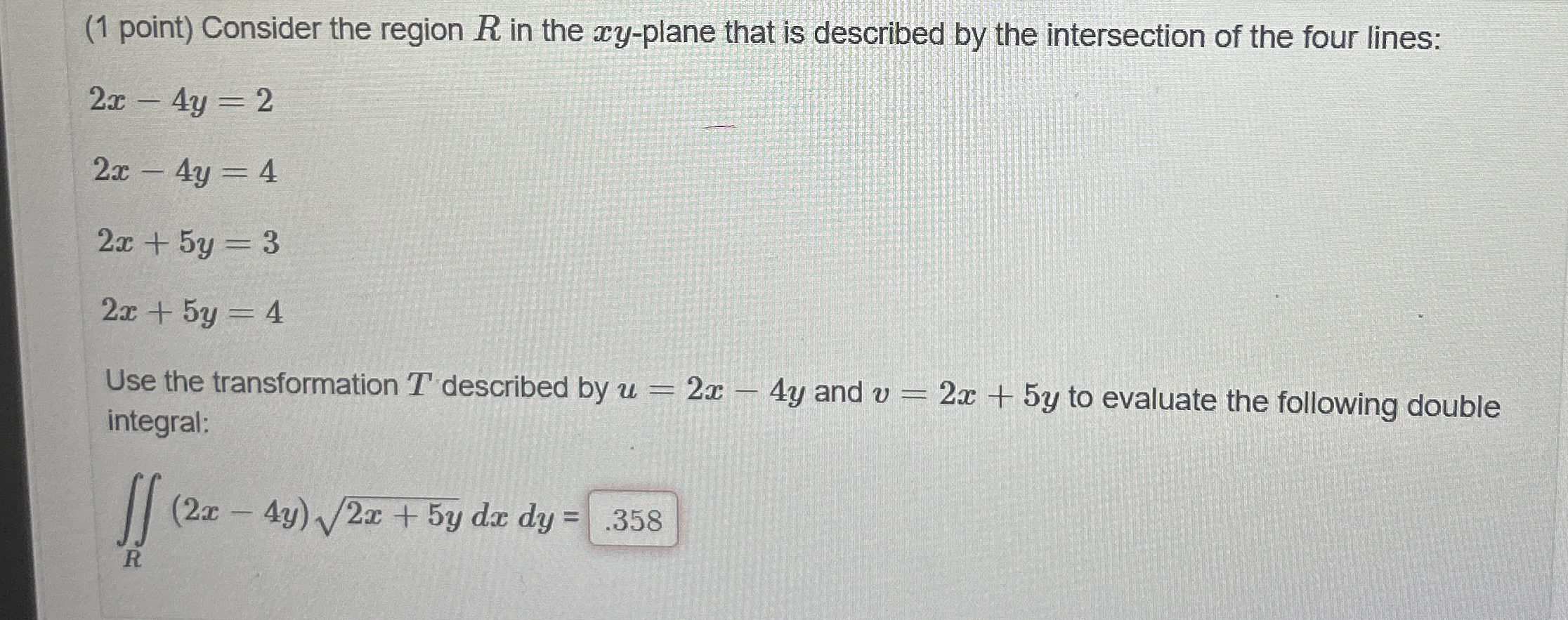 ( 1 point ) Consider the region R in the x y -